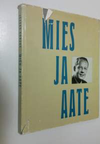 Mies ja aate : Juha Rihtniemen elämän ja toiminnan piirteitä, kirjoituksia ja puheita