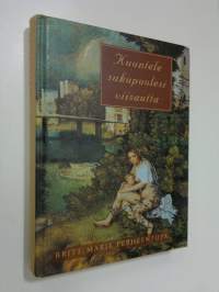 Kuuntele sukupuolesi viisautta