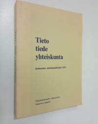 Tieto, tiede, yhteiskunta : keskustelua yhteiskuntatieteistä l978