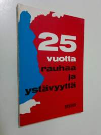 25 vuotta rauhaa ja ystävyyttä