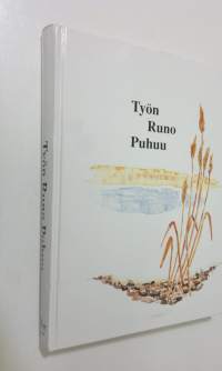 Työn runo puhuu : Työn runo -kilpailun satoa