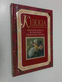 Kukkia : kirjallisuuden ja kuvataiteen valikoituja helmiä