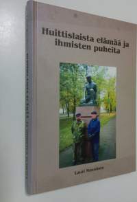 Huittislaista elämää ja ihmisten puheita