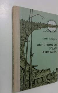 Autioituneen kylän asukkaita : 2-osainen romaani