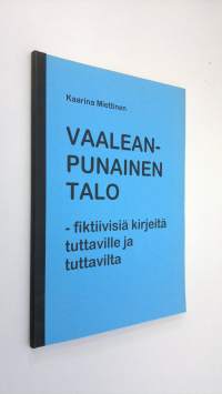 Vaaleanpunainen talo - fiktiivisiä kirjeitä tuttaville ja tuttavilta