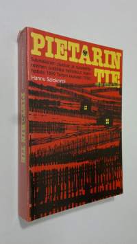 Pietarin tie : suomalainen puolue ja suomettarelainen politiikka helmikuun manifestista Tarton rauhaan 1899-1920