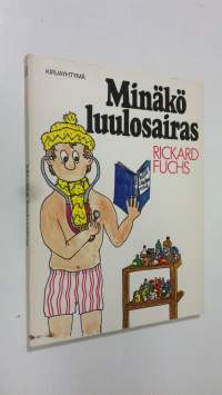 Minäkö luulosairas : luulosairaan käsikirja