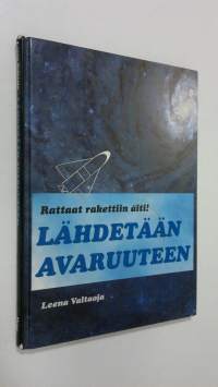 Lähdetään avaruuteen : rattaat rakettiin äiti!