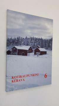 Kotikaupunkini Kerava 6 - Kerava-seura ry:n julkaisuja