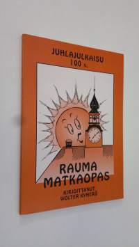 Rauma matkaopas : juhlajulkaisu 100 v