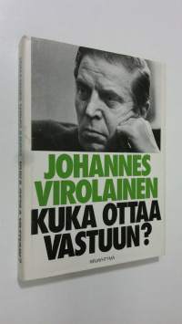 Kuka ottaa vastuun : ratkaisuja, ajatuksia ja asenteita vaalikaudelta 1975-78