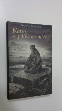 Katso, se päivä on tuleva (ERINOMAINEN)