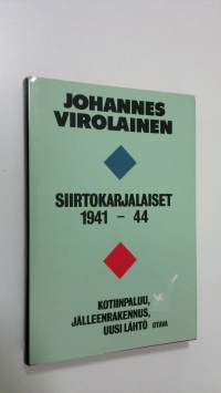 Siirtokarjalaiset 1941-44 : kotiinpaluu, jälleenrakennus, uusi lähtö