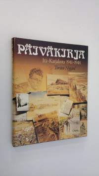 Päiväkirja Itä-Karjalasta 1941-1944, akvarelleja, piirroksia, valokuvia ja kenttäpostikirjeitä Aunuksen kannakselta 1941-1944