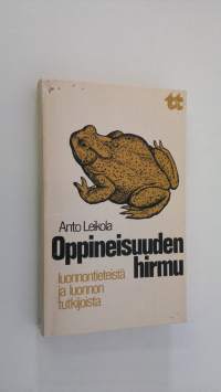 Oppineisuuden hirmu : luonnontieteistä ja luonnon tutkijoista