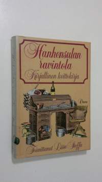 Hanhensulan ravintola : kirjallinen keittokirja