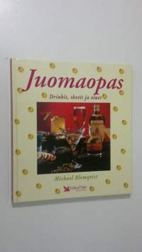 Juomaopas : drinkit, shotit ja oluet