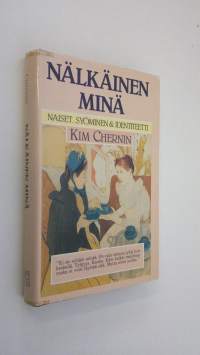 Nälkäinen minä : naiset, syöminen ja identiteetti