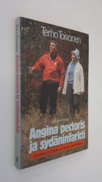 Angina pectoris ja sydäninfarkti : opaskirja potilaalle ja hänen perheelleen
