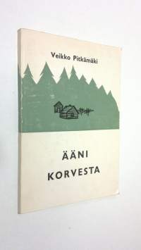 Ääni korvesta (signeerattu) : 1 osa eli Rauhalasta tulee asutustilallinen