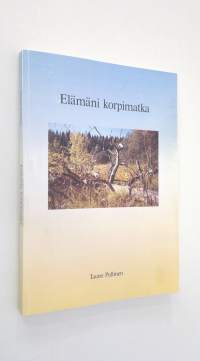 Elämäni korpimatka (signeerattu)