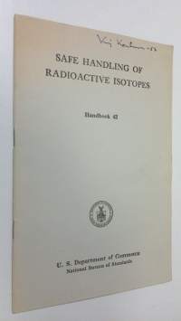 Safe handling of radioactive isotopes - handbook 42