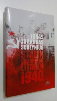 Stalin ockuperar litauen 1940 (ERINOMAINEN)