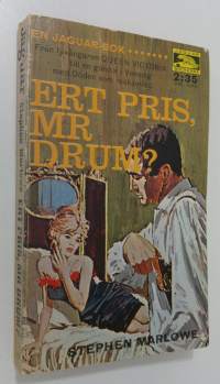 Ert pris, mr Drum?