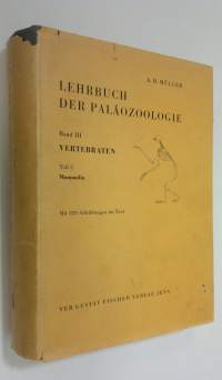 Lehrbuch der paläozoologie - band III : Vertebraten - teil 3 : mammalia