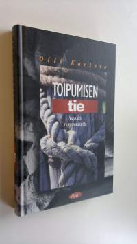 Toipumisen tie : riippuvuudesta vapauteen (UUSI)