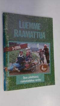 Luemme Raamattua 3/1986 : opas päivittäistä raamatunlukua varten