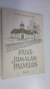 Päiväjumalanpalvelus : sen osat ja niiden merkitys historiallisen kehityksen valossa