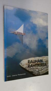 Rauhan rahtikirja : 4.-6.8.1990 Loviisan kansallinen rauhanfoorumi