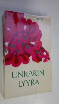 Unkarin lyyra : Unkarilaista lyriikkaa keskiajalta nykyaikaan