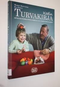 Kodin turvakirja : opas seniorkansalaisille ja vähän muillekin