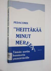 Heittäkää minut mereen (Joona 1:12) : tämän sortin huumoria ymmärtäville