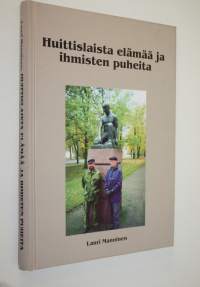 Huittislaista elämää ja ihmisten puheita