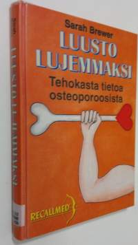 Luusto lujemmaksi : osteoporoosin ehkäisy ja hoito