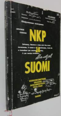 NKP ja Suomi : keskuskomitean salaisia dokumentteja 1955-1968