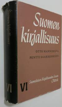 Suomen kirjallisuus 7 : Otto Mannisesta Pentti Saarikoskeen
