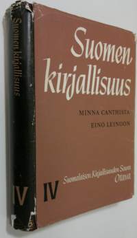 Suomen kirjallisuus 4 : Minna Canthista Eino Leinoon