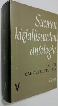Suomen kirjallisuuden antologia 5 : Kohti kahta kulttuuria