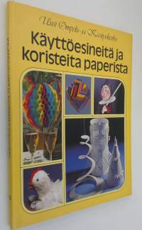 Käyttöesineitä ja koristeita paperista