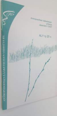 Antroposofisen lääketieteen yhdistys : jäsenlehti 1 / 2007 : ALY Ry 20 v.