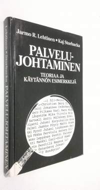 Palvelujohtaminen : teoriaa ja käytännön esimerkkejä