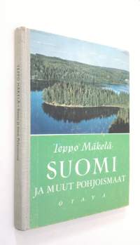 Suomi ja muut Pohjoismaat : maantietoa kansakoulun kolmannelle ja nejännelle luokalle