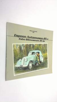 Espoon automuseo 25 vuotta = Esbo bilmuseums 25-års krönika : 1979-2004