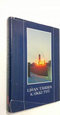 Lihan tähden kaikki työ : Lounais-Suomen osuusteurastamo 1913-1988