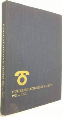 Juhlajulkaisu Puhelinlaitosten liiton täyttäessä 23.4.1971 50 vuotta