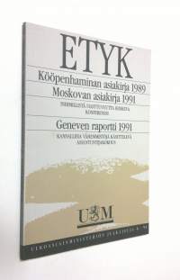 Euroopan turvallisuus- ja yhteistyökonferenssi : Kööpenhaminan asiakirja 1989 ; Moskovan asiakirja 1991 : inhimillistä ulottuvuutta koskeva konferenssi ; Geneven ...